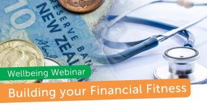 Wellbeing Webinar  –  Building your financial fitness